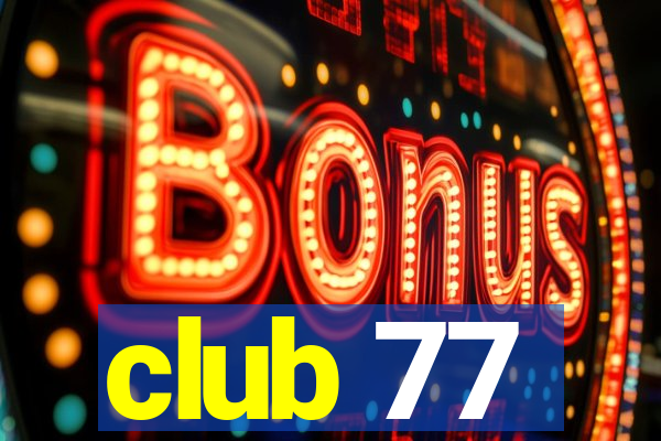 club 77